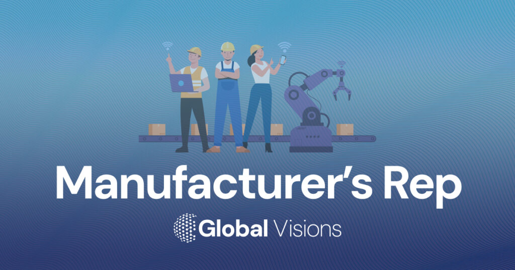 Manufacturer's Rep with Global Visions Inc.